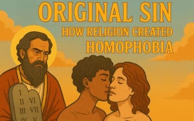 Original Sin: How Religion Created Homophobia